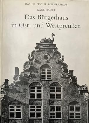 Das Bürgerhaus in Ost- und Westpreussen. Das Deutsche Bürgerhaus Band 8.
