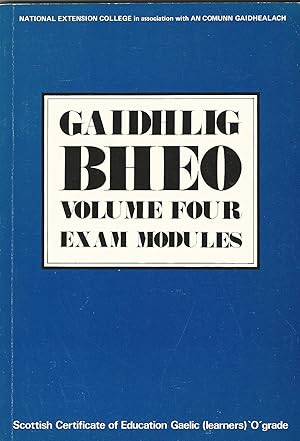 Gaidhlig Bheo: Volume 4 - Exam Modules