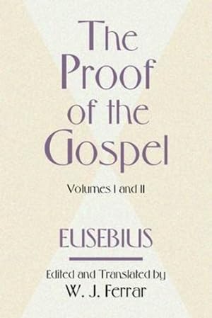Immagine del venditore per The Proof of the Gospel: Two Volumes in One by Pamphill, Eusebius [Paperback ] venduto da booksXpress