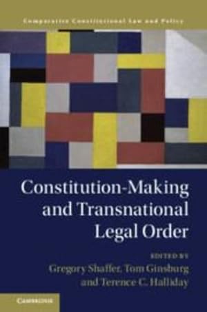 Bild des Verkufers fr Constitution-Making and Transnational Legal Order (Comparative Constitutional Law and Policy) [Hardcover ] zum Verkauf von booksXpress