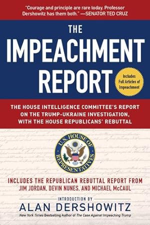 Immagine del venditore per The Impeachment Report: The House Intelligence Committee's Report on the Trump-Ukraine Investigation, with the House Republicans' Rebuttal by Permanent Select Committee on Intelligence, U.S. House of Representatives [Paperback ] venduto da booksXpress