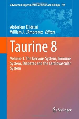 Seller image for Taurine 8: Volume 1: The Nervous System, Immune System, Diabetes and the Cardiovascular System (Advances in Experimental Medicine and Biology) [Hardcover ] for sale by booksXpress