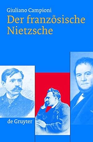 Imagen del vendedor de Der französische Nietzsche (De Gruyter Studium) (German Edition) by Campioni, Giuliano [Paperback ] a la venta por booksXpress