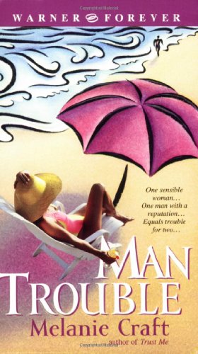 Seller image for Man Trouble (Warner Forever) by Craft, Melanie [Mass Market Paperback ] for sale by booksXpress