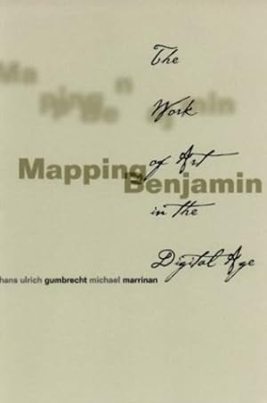 Immagine del venditore per Mapping Benjamin: The Work of Art in the Digital Age (Writing Science) [Hardcover ] venduto da booksXpress
