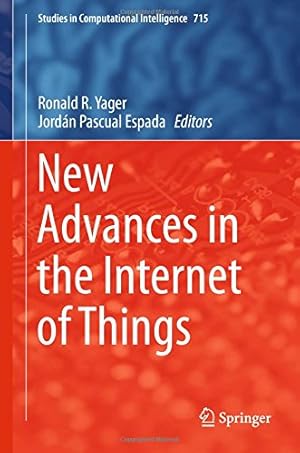 Imagen del vendedor de New Advances in the Internet of Things (Studies in Computational Intelligence) [Hardcover ] a la venta por booksXpress