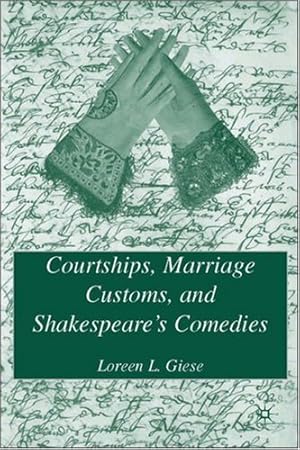 Seller image for Courtships, Marriage Customs, and Shakespeare's Comedies by Giese, L. [Hardcover ] for sale by booksXpress