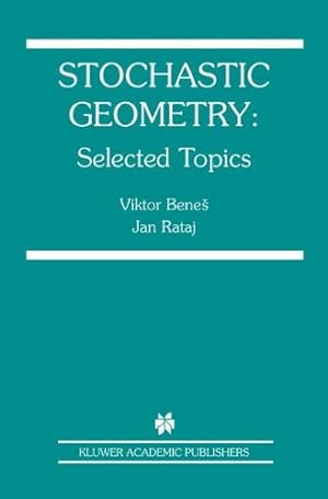 Seller image for Stochastic Geometry: Selected Topics by Benes, Viktor, Rataj, Jan [Paperback ] for sale by booksXpress
