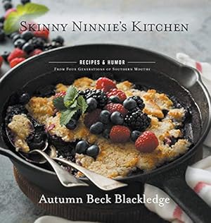 Seller image for Skinny Ninnie's Kitchen: Recipes & Humor from Four Generations of Southern Mouths [Hardcover ] for sale by booksXpress