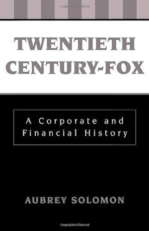 Seller image for Twentieth Century-Fox: A Corporate and Financial History (The Scarecrow Filmmakers Series) by Solomon, Aubrey [Paperback ] for sale by booksXpress