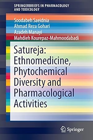 Seller image for Satureja: Ethnomedicine, Phytochemical Diversity and Pharmacological Activities (SpringerBriefs in Pharmacology and Toxicology) [Soft Cover ] for sale by booksXpress