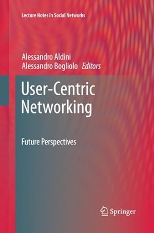 Imagen del vendedor de User-Centric Networking: Future Perspectives (Lecture Notes in Social Networks) [Paperback ] a la venta por booksXpress