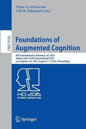 Bild des Verkufers fr Foundations of Augmented Cognition: 9th International Conference, AC 2015, Held as Part of HCI International 2015, Los Angeles, CA, USA, August 2-7, . (Lecture Notes in Computer Science) [Paperback ] zum Verkauf von booksXpress