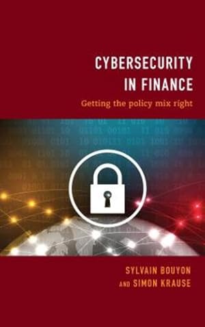 Bild des Verkufers fr Cybersecurity in Finance: Getting the Policy Mix Right by Bouyon, Sylvain, Krause, Simon [Paperback ] zum Verkauf von booksXpress