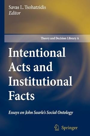 Bild des Verkufers fr Intentional Acts and Institutional Facts: Essays on John Searles Social Ontology (Theory and Decision Library A:) [Paperback ] zum Verkauf von booksXpress