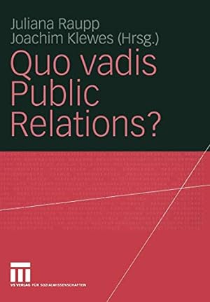 Seller image for Quo vadis Public Relations?: Auf dem Weg zum Kommunikationsmanagement: Bestandsaufnahmen und Entwicklungen (German Edition) [Soft Cover ] for sale by booksXpress