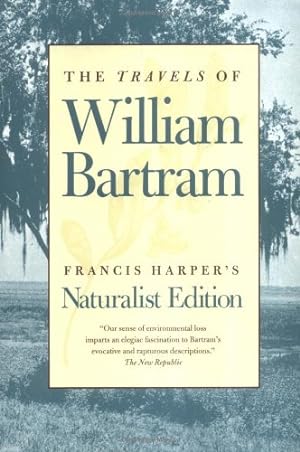 Seller image for The Travels of William Bartram: Naturalist Edition by Bartram, William [Paperback ] for sale by booksXpress