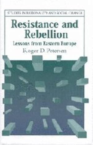 Immagine del venditore per Resistance and Rebellion: Lessons from Eastern Europe (Studies in Rationality and Social Change) by Petersen, Roger D. [Hardcover ] venduto da booksXpress