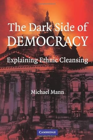 Seller image for The Dark Side of Democracy: Explaining Ethnic Cleansing by Mann, Michael [Paperback ] for sale by booksXpress