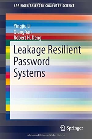 Imagen del vendedor de Leakage Resilient Password Systems (SpringerBriefs in Computer Science) by Li, Yingjiu, Yan, Qiang, Deng, Robert H. [Paperback ] a la venta por booksXpress