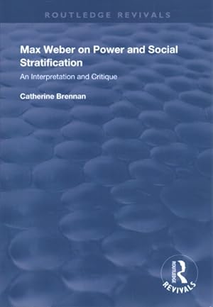Immagine del venditore per Max Weber on Power and Social Stratification : An Interpretation and Critique venduto da GreatBookPricesUK