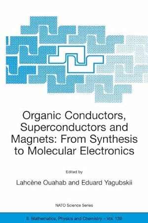 Imagen del vendedor de Organic Conductors, Superconductors and Magnets: From Synthesis to Molecular Electronics (Nato Science Series II:) (Volume 139) [Paperback ] a la venta por booksXpress