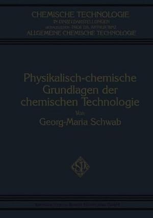 Seller image for Physikalisch-Chemische Grundlagen der Chemischen Technologie (Chemische Technologie in Einzeldarstellungen) (German Edition) by Schwab, Georg-Maria [Paperback ] for sale by booksXpress