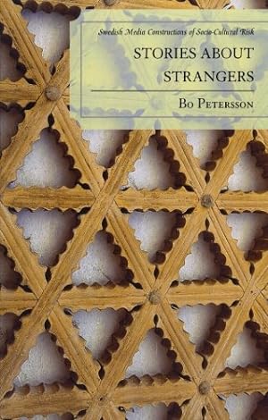 Seller image for Stories about Strangers: Swedish Media Constructions of Socio-Cultural Risk by Petersson, Bo [Paperback ] for sale by booksXpress