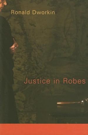 Image du vendeur pour Justice in Robes by Dworkin, Ronald [Paperback ] mis en vente par booksXpress