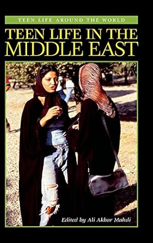 Imagen del vendedor de Teen Life in the Middle East (Teen Life around the World) by Mahdi, Ali Akbar [Hardcover ] a la venta por booksXpress