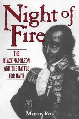 Seller image for Night Of Fire: The Black Napoleon And The Battle For Haiti by Ros, Martin [Paperback ] for sale by booksXpress