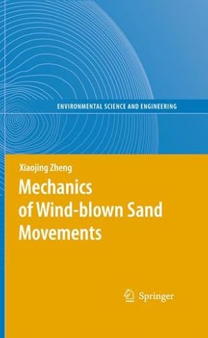 Seller image for Mechanics of Wind-blown Sand Movements (Environmental Science and Engineering) by Zheng, Xiaojing [Hardcover ] for sale by booksXpress