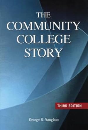 Seller image for The Community College Story by Vaughn, George B. [Paperback ] for sale by booksXpress