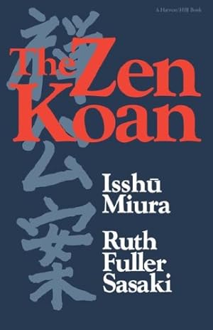 Immagine del venditore per The Zen Koan: Its History and Use in Rinzai Zen by Miura, Isshu, Sasaki, Ruth Fuller [Paperback ] venduto da booksXpress