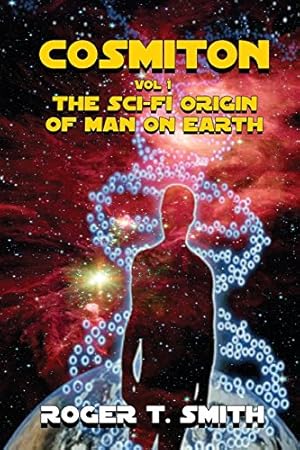 Imagen del vendedor de Cosmiton: The Sci-Fi Origin of Man on Earth [Soft Cover ] a la venta por booksXpress