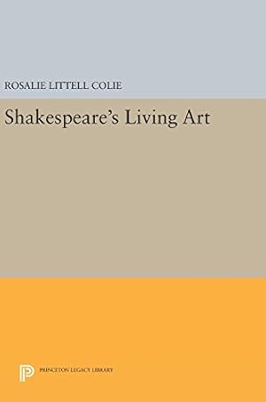 Bild des Verkufers fr Shakespeare's Living Art (Princeton Legacy Library) by Colie, Rosalie Littell [Hardcover ] zum Verkauf von booksXpress