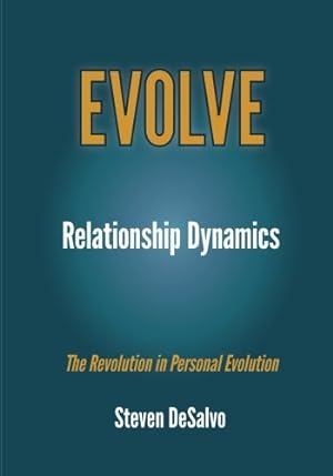 Imagen del vendedor de Relationship Dynamics: The Revolution in Personal Evolution (EVOLVE) by DeSalvo, Steven [Paperback ] a la venta por booksXpress