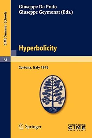 Seller image for Hyperbolicity: Lectures given at a Summer School of the Centro Internazionale Matematico Estivo (C.I.M.E.) held in Cortona (Arezzo), Italy, June 24 - July 2, 1976 (C.I.M.E. Summer Schools) [Soft Cover ] for sale by booksXpress