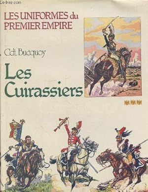Imagen del vendedor de Les cuirassiers (Collection : "Les uniformes du Premier Empire" Tome 3) a la venta por Le-Livre