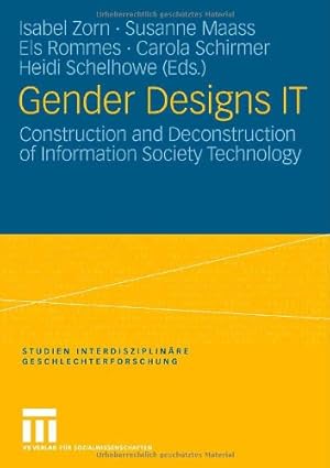 Seller image for Gender Designs IT: Construction and Deconstruction of Information Society Technology (Studien Interdisziplinäre Geschlechterforschung) [Paperback ] for sale by booksXpress