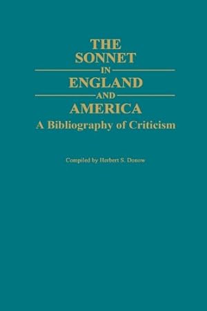 Seller image for The Sonnet in England and America: A Bibliography of Criticism by Donow, Herbert S. [Hardcover ] for sale by booksXpress