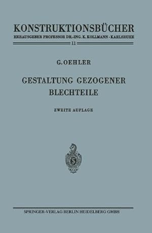 Imagen del vendedor de Gestaltung gezogener Blechteile (Konstruktionsbücher) (German Edition) by Oehler, Gerhard [Paperback ] a la venta por booksXpress