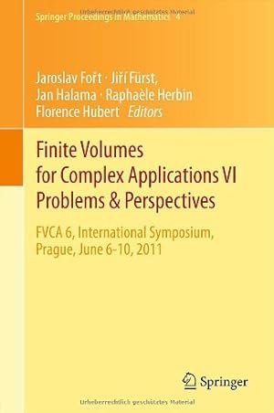 Seller image for Finite Volumes for Complex Applications VI Problems & Perspectives: FVCA 6, International Symposium, Prague, June 6-10, 2011 (Springer Proceedings in Mathematics) [Hardcover ] for sale by booksXpress