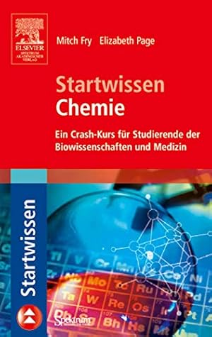Seller image for Startwissen Chemie: Ein Crash-Kurs für Studierende der Biowissenschaften und Medizin (Sav Biowissenschaften) (German Edition) by Fry, Mitch, Page, Elizabeth [Paperback ] for sale by booksXpress