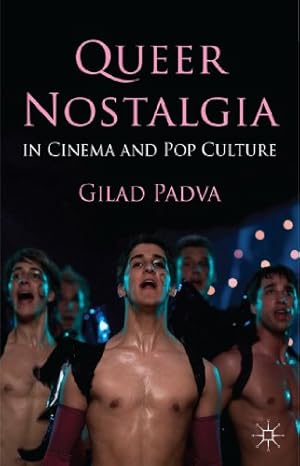 Image du vendeur pour Queer Nostalgia in Cinema and Pop Culture by Padva, Gilad [Hardcover ] mis en vente par booksXpress