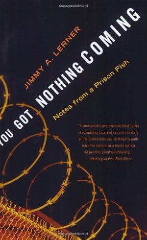 Seller image for You Got Nothing Coming: Notes From a Prison Fish by Lerner, Jimmy A. [Paperback ] for sale by booksXpress