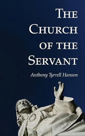 Seller image for The Church of the Servant by Hanson, Anthony Tyrrell [Paperback ] for sale by booksXpress