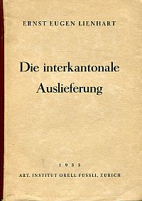 Bild des Verkufers fr Die interkantonale Auslieferung. zum Verkauf von Bcher Eule