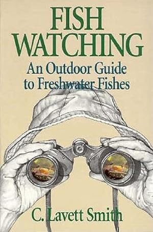 Immagine del venditore per Fish Watching: An Outdoor Guide to Freshwater Fishes (Comstock Book) by Smith, C. Lavett [Paperback ] venduto da booksXpress