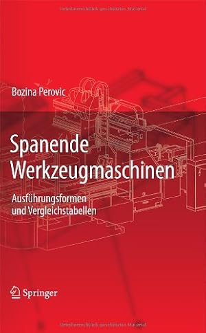 Immagine del venditore per Spanende Werkzeugmaschinen: Ausführungsformen und Vergleichstabellen (German Edition) by Perovic, Bozina [Hardcover ] venduto da booksXpress